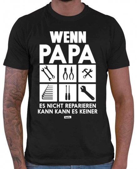 Wenn Papa Es Nicht Reparieren Kann Kann Es Keiner 3 Herren T-Shirt // 20 Farben, XS - 5XXL 